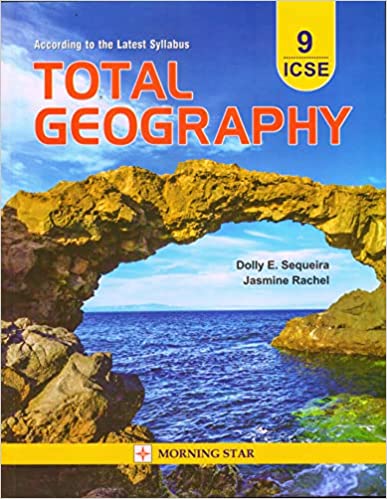 ICSE TOTAL GEOGRAPHY FOR CLASS 9 (ACCORDING TO THE LATEST SYLLABUS) EXAMINATIONS 2022-2023