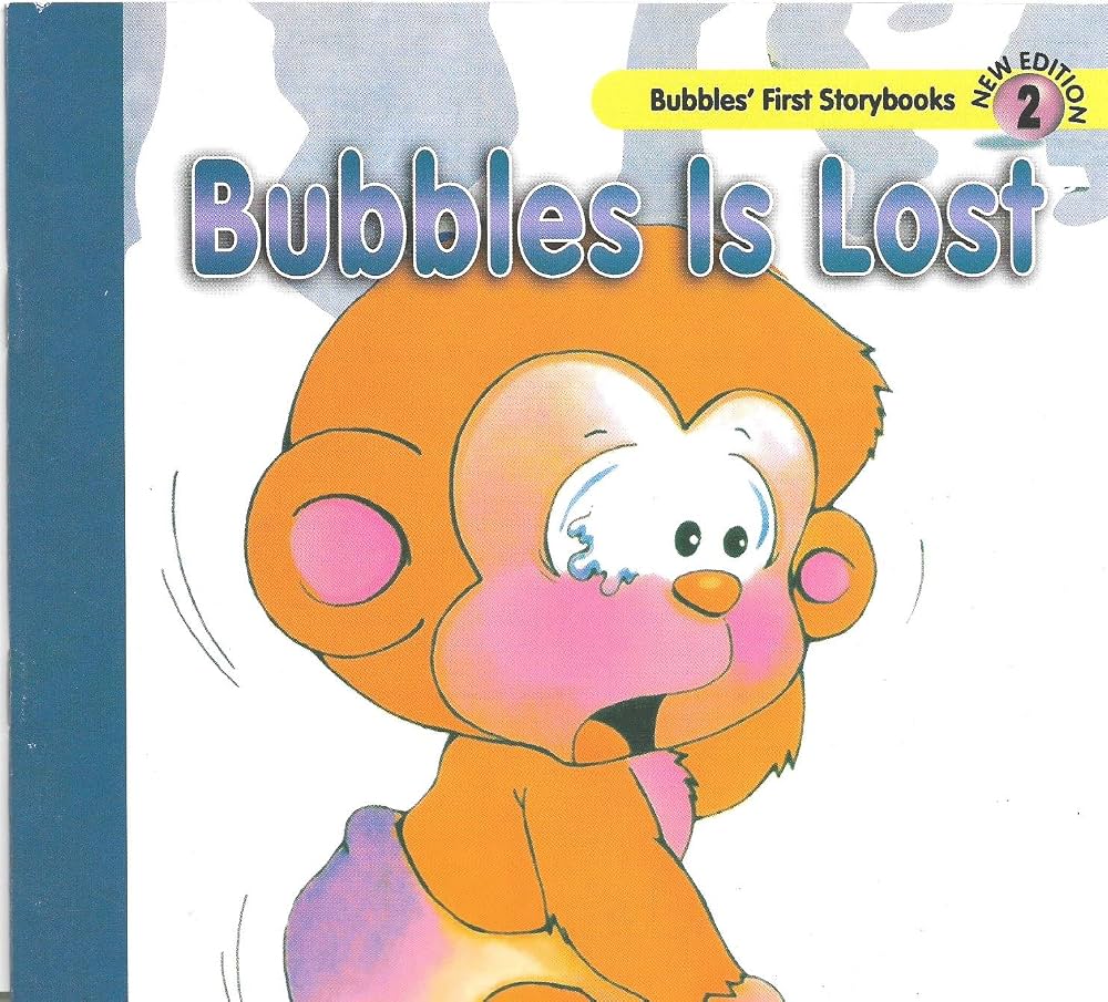 BUBBLE'S FIRST STORYBOOKS: BUBBLE IS LOST