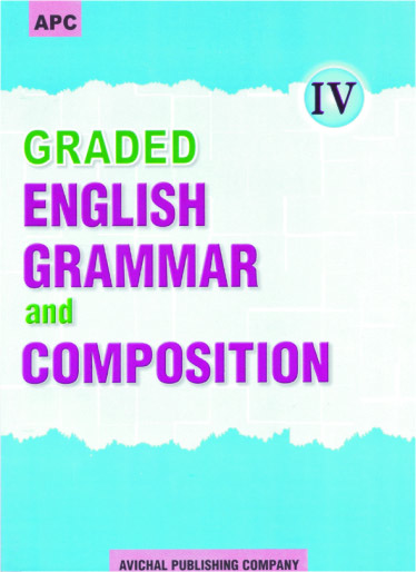 Graded English Grammar and Composition - IV