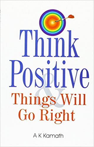 Think Positive and Things Will Go Right 