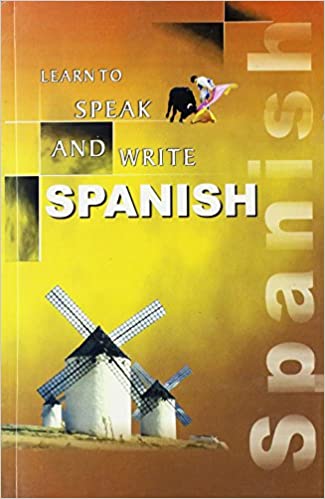 LEARN TO SPEAK AND WRITE SPANISH 