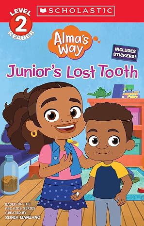 JUNIOR'S LOST TOOTH (ALMA'S WAY: SCHOLASTIC READER, LEVEL 2)