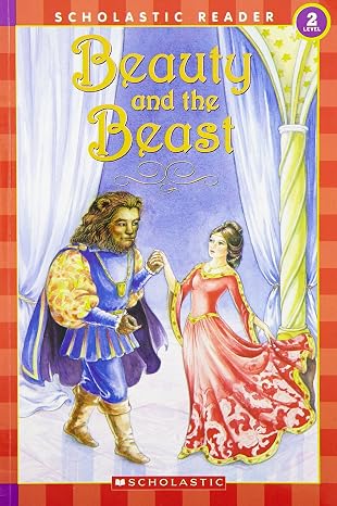 SCHOLASTIC READER: BEAUTY AND THE BEAST: LEVEL 2