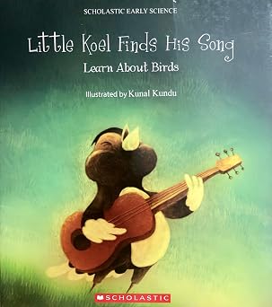 LITTLE KOEL FINDS HIS SONG (SCHOLASTIC EARLY SCIENCE)