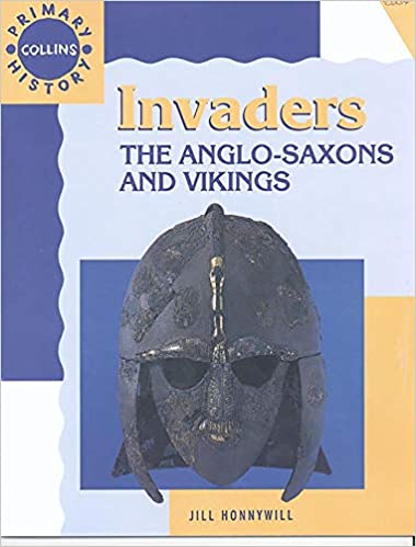 Invaders: An Introduction To The Anglo-Saxons And Vikings For Key Stage 2. (Primary History)