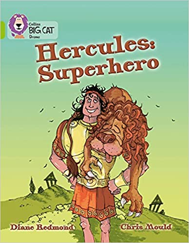 Hercules: Superhero: A witty playscript of the classic Greek myth by leading childrenâ's author Diane Redmond. (Collins Big Cat)