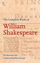 The Complete Works of Shakespeare: The Alexander Text 