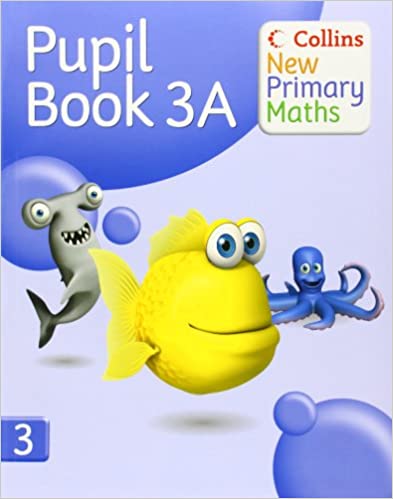 COLLINS NEW PRIMARY MATHS – PUPIL BOOK 3A: ENGAGING, DIFFERENTIATED ACTIVITIES FOR THE RENEWED MATHS FRAMEWORK