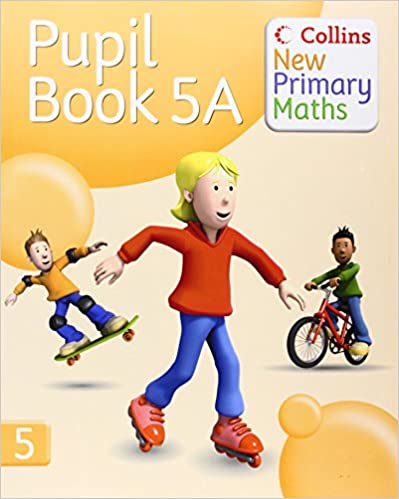 COLLINS NEW PRIMARY MATHS – PUPIL BOOK 5A: ENGAGING, DIFFERENTIATED ACTIVITIES FOR THE RENEWED MATHS FRAMEWORK