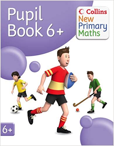 COLLINS NEW PRIMARY MATHS – YEAR 6+ PUPIL’S BOOK: ENGAGING EXTENSION ACTIVITIES FOR THE RENEWED MATHS FRAMEWORK