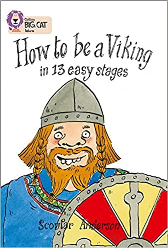 HOW TO BE A VIKING: FIND OUT HOW TO BE A VIKING IN A FEW EASY STAGES. (COLLINS BIG CAT)