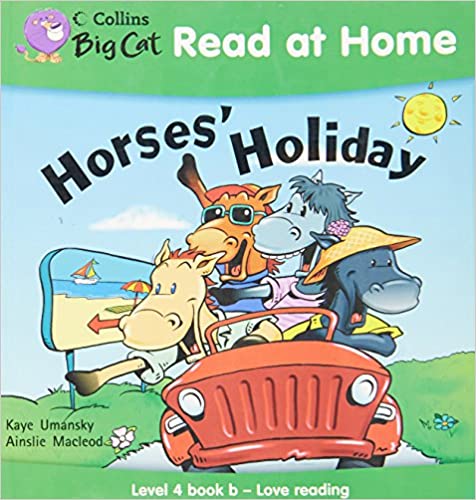 COLLINS BIG CAT READ AT HOME – HORSES’ HOLIDAY: LEVEL 4 BOOK B – LOVE READING