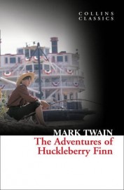 Adventures Of Huckelberry Finn : Collins Classics
