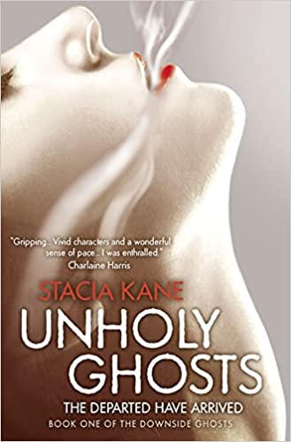UNHOLY GHOSTS: BOOK 1 (DOWNSIDE GHOSTS)