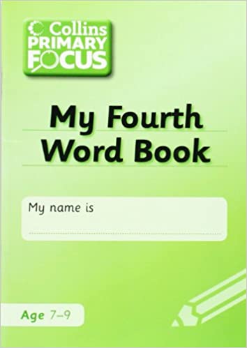 COLLINS PRIMARY FOCUS – MY FOURTH WORD BOOK: SPELLING
