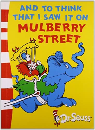 AND TO THINK THAT I SAW IT ON MULBERRY STREET: GREEN BACK BOOK (DR. SEUSS - GREEN BACK BOOK)