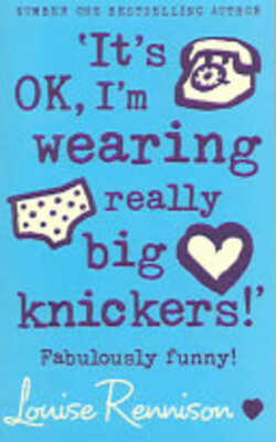 IT'S OK, I'M WEARING REALLY BIG KNICKERS!' FABULOUSLY FUNNY!