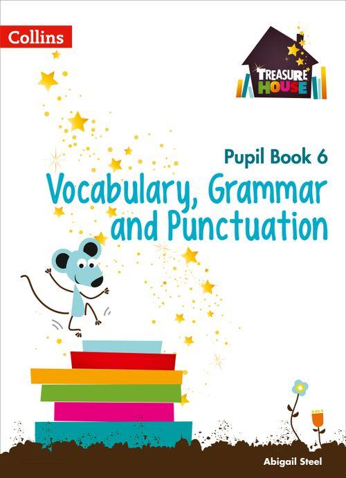Treasure House - Vocabulary, Grammar and Punctuation Year 6 Pupil Book