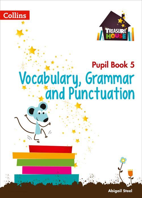 Treasure House - Vocabulary, Grammar and Punctuation Year 5 Pupil Book