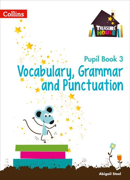 Treasure House - Vocabulary, Grammar and Punctuation Year 3 Pupil Book