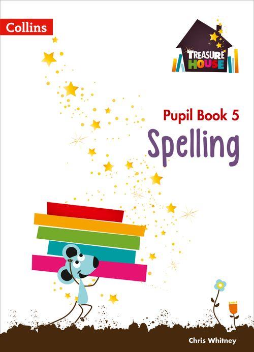 Treasure House - Spelling Year 5 Pupil Book
