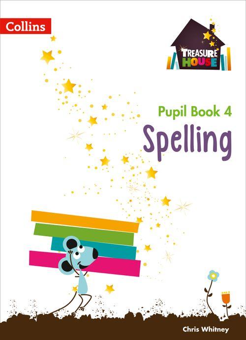 TREASURE HOUSE - SPELLING YEAR 4 PUPIL BOOK