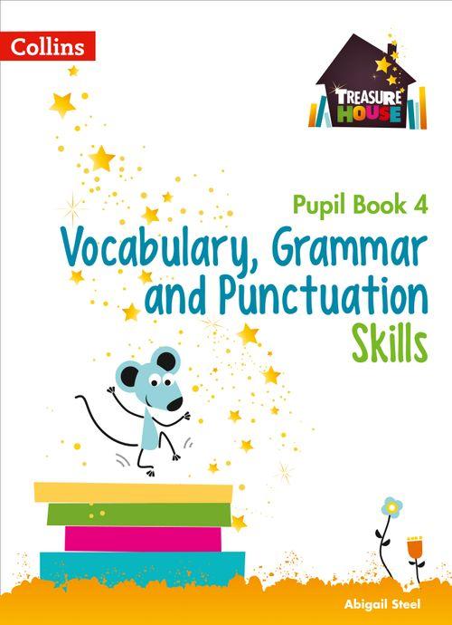 TREASURE HOUSE - VOCABULARY, GRAMMAR AND PUNCTUATION SKILLS PUPIL BOOK 4