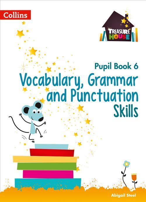 Treasure House - Vocabulary, Grammar and Punctuation Skills Pupil Book 6