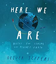 HERE WE ARE:NOTES FOR LIVING ON PLANET EARTH