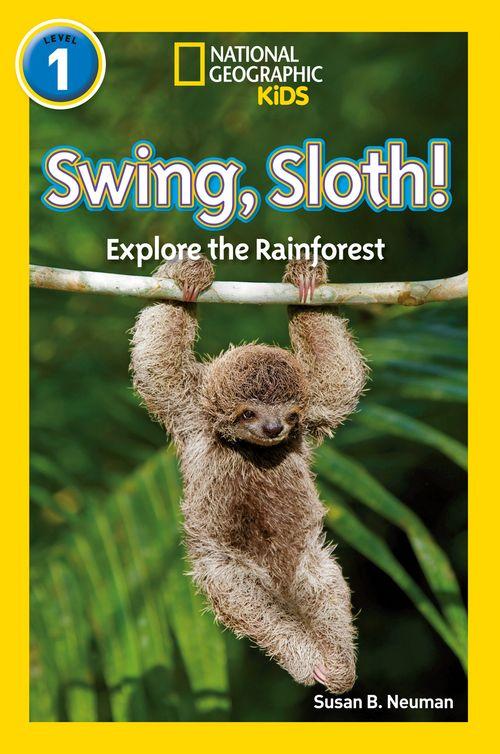 NATIONAL GEOGRAPHIC READERS - SWING, SLOTH! : LEVEL 1