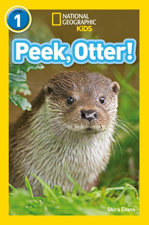 NATIONAL GEOGRAPHIC READERS - PEEK, OTTER!: LEVEL 1