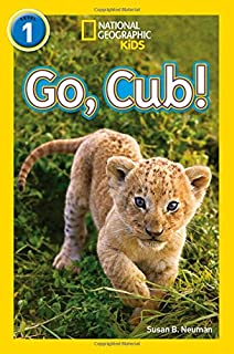 NATIONAL GEOGRAPHIC READERS - GO, CUB!: LEVEL 1