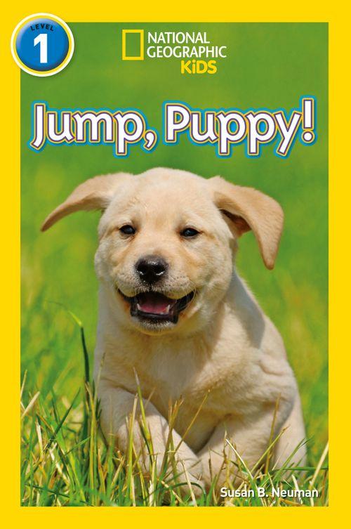 NATIONAL GEOGRAPHIC READERS - JUMP, PUP! : LEVEL 1