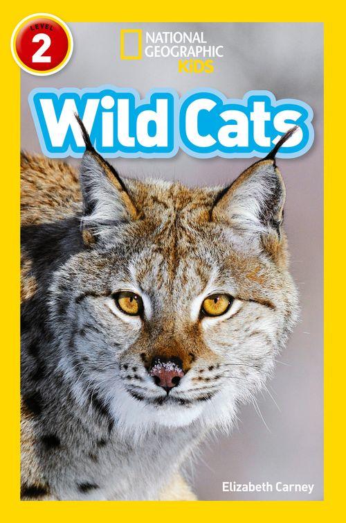 NATIONAL GEOGRAPHIC READERS - WILD CATS : LEVEL 2