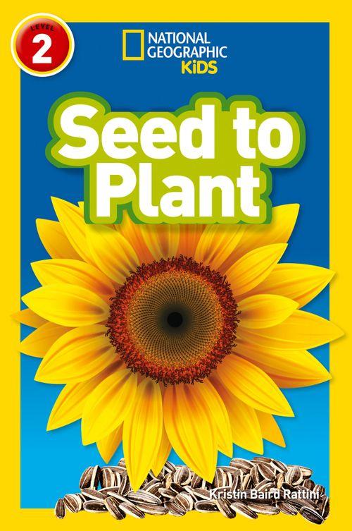 National Geographic Readers - Seed to Plant: Level 2