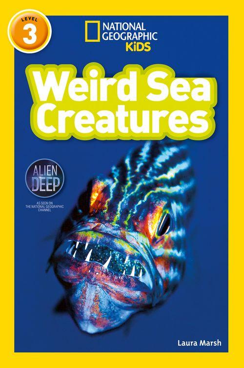 NATIONAL GEOGRAPHIC READERS - WEIRD SEA CREATURES : LEVEL 3