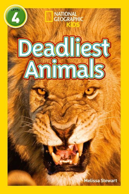 NATIONAL GEOGRAPHIC READERS - DEADLIEST ANIMALS : LEVEL 4