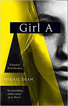 Girl A: an astonishing new debut literary crime thriller from the biggest fiction voice of 2021