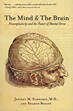 The Mind and the Brai: Neuroplasticity and the Power of Mental Force
