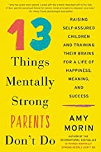 13 THINGS MENTALLY STRONG PARENTS DON`T DO