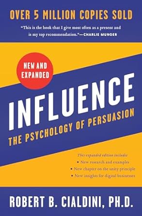 Influence : The Psychology of Persuasion ( New and Expanded )