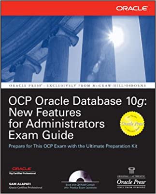 OCP Oracle Database 10g: New Features for Administrators Exam Guide