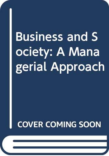 Business and Society : A Managerial Approach