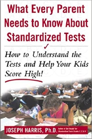What Every Parent Must Know About Standardized Tests