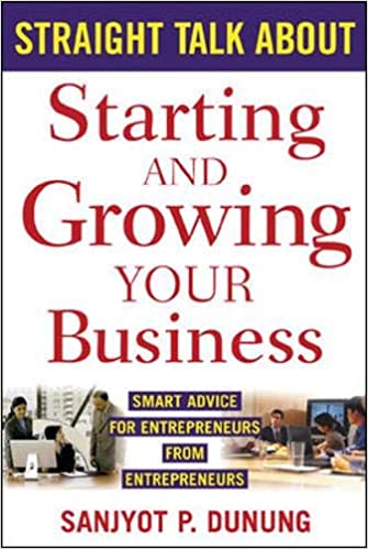 Straight Talk About Starting and Growing Your Business