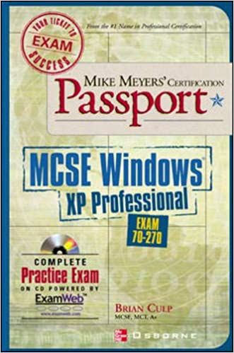 Mike Meyers' MCSE Windows(R) XP Professional Certification Passport (Exam 70-270) 