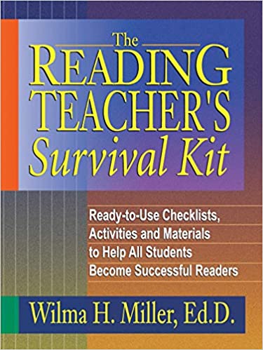 THE READING TEACHER'S SURVIVAL KIT: READY-TO-USE CHECKLISTS, ACTIVITIES AND MATERIALS TO HELP ALL STUDENTS BECOME SUCCESSFUL READERS: 12 (J-B ED: SURVIVAL GUIDES)