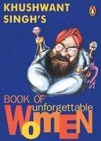 KHUSHWANT SINGH'S BOOK OF UNFORGETTABLE WOMEN