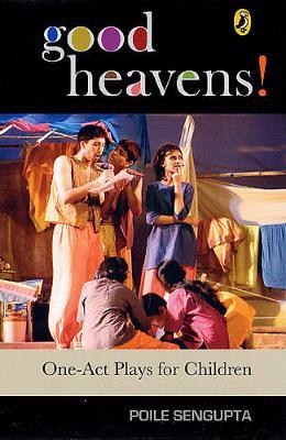 GOOD HEAVENS! : ONE-ACT PLAYS FOR CHILDREN