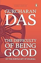 THE DIFFICULTY OF BEING GOOD: ON THE SUBTLE ART OF DHARM